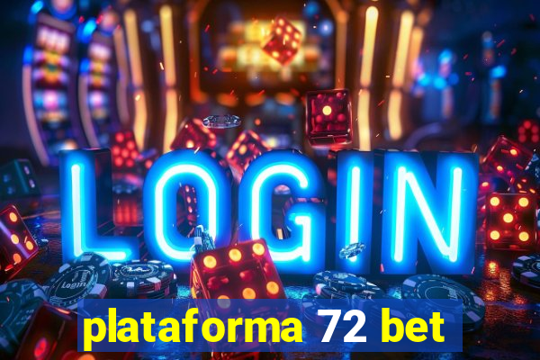 plataforma 72 bet